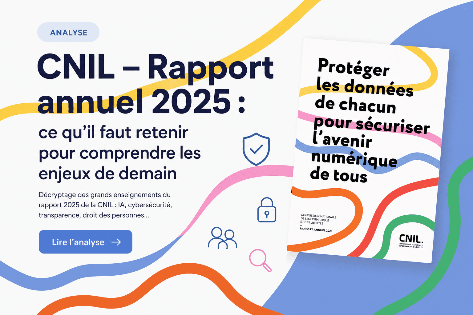 CNIL 2025 Report, reading a regulator in transition